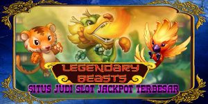 Kelebihan Situs Judi Slot Jackpot Terbesar Resmi dan Terpercaya 2023 Legendary Beasts