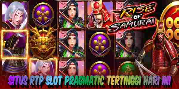 Bocoran Situs RTP Live Slot Pragmatic Gacor Tertinggi Hari Ini Rise of Samurai