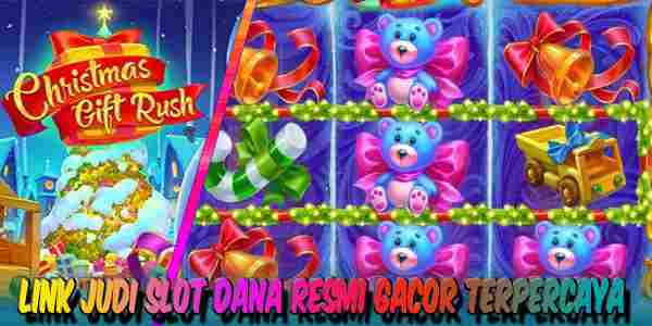 Link Judi Slot Dana Resmi Terpercaya Gacor Mudah Menang Christmas Gift Rush