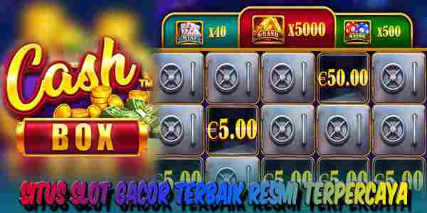 Situs Judi Slot Gacor Terbaik Resmi Terpercaya Gampang Menang Cash Box