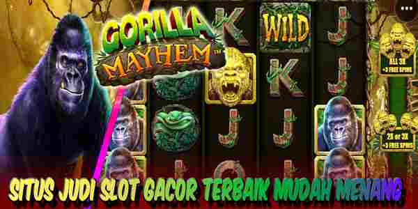 Situs Judi Slot Gacor Terbaik dan Terpercaya Mudah Menang Gorilla Mayhem